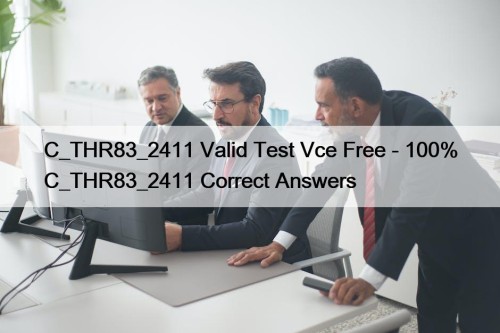 C_THR83_2411 Valid Test Vce Free - 100% C_THR83_2411 ...